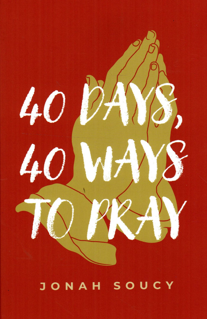 40 Days, 40 Ways To Pray