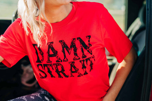 Damn Straight Tee