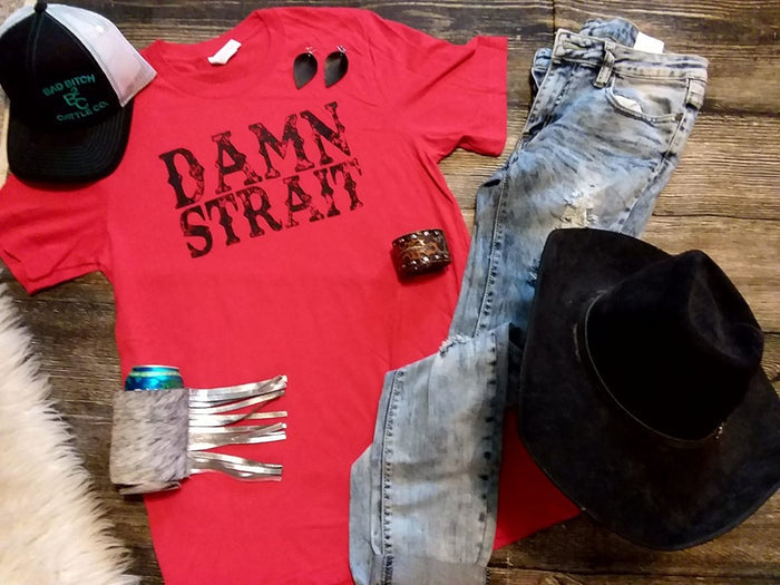 Damn Straight Tee