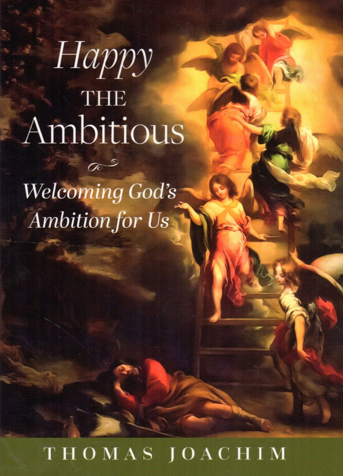 Happy the Ambitious: Welcoming God's Ambition for Us