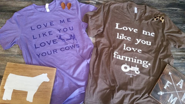 Love me like- you love your c o w s  - you love Farming Tee