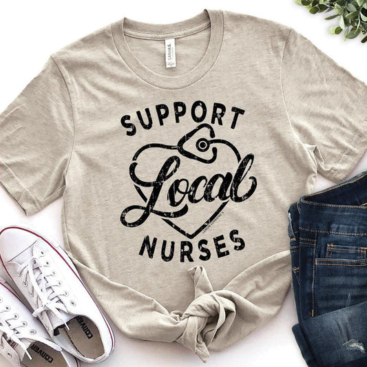 Support Local Nurses Tee